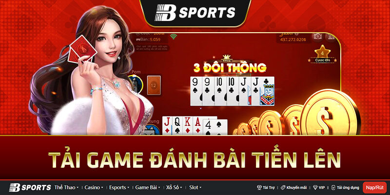 Hướng dẫn cách tải game đánh bài tiến lên đơn giản chỉ trong vài bước Hướng dẫn cách tải game đánh bài tiến lên đơn giản chỉ trong vài bước